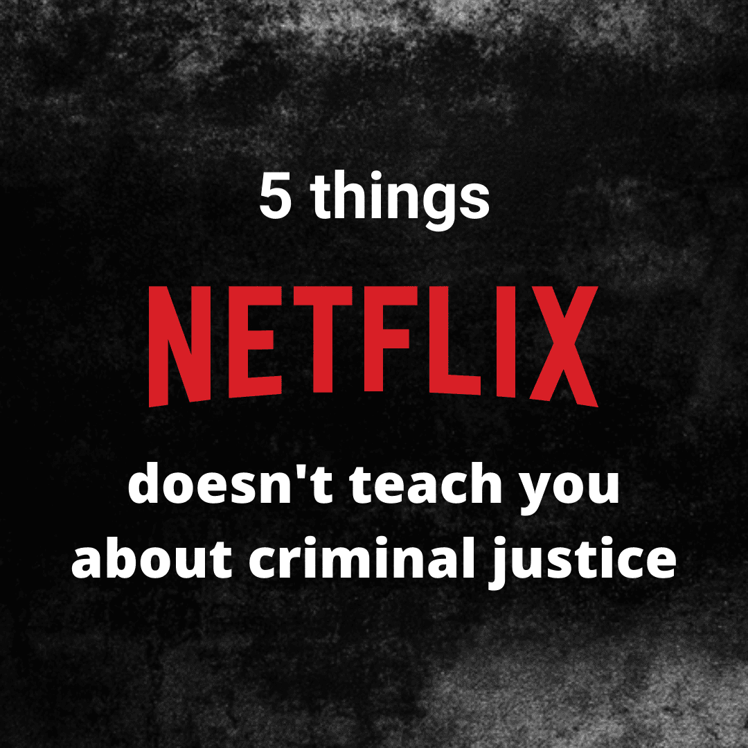 5 things Netflix doesn't teach you about criminal justice blog post